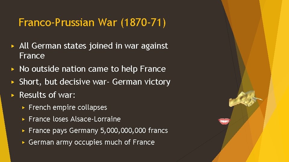 Franco-Prussian War (1870 -71) ▶ All German states joined in war against France ▶