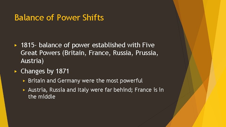 Balance of Power Shifts ▶ 1815 - balance of power established with Five Great