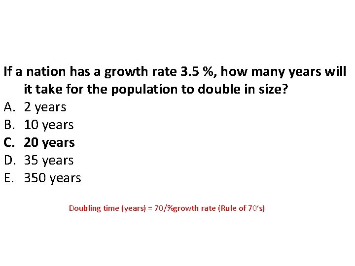 If a nation has a growth rate 3. 5 %, how many years will If a nation has a growth rate 3. 5 %, how many years will
