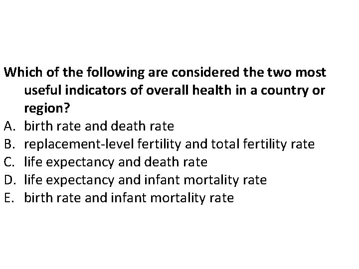 Which of the following are considered the two most useful indicators of overall health Which of the following are considered the two most useful indicators of overall health