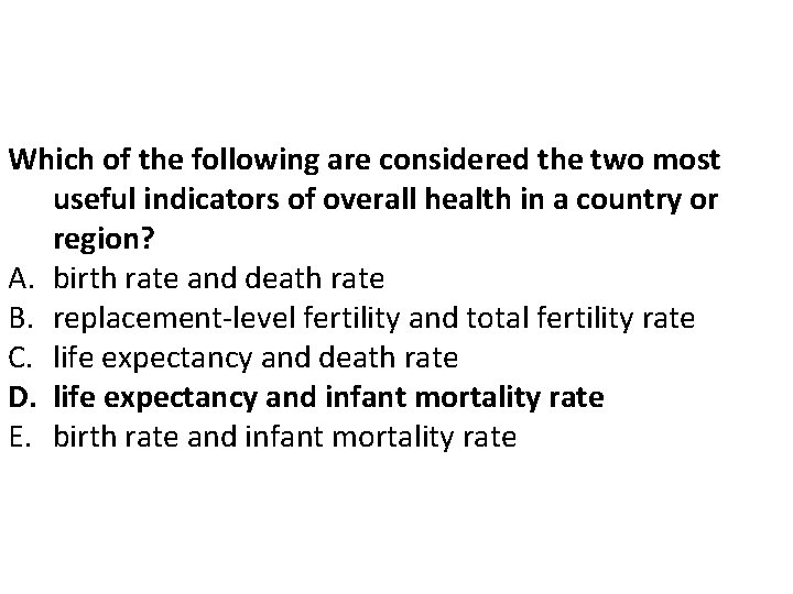 Which of the following are considered the two most useful indicators of overall health Which of the following are considered the two most useful indicators of overall health