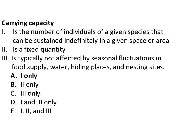 Carrying capacity I. Is the number of individuals of a given species that can Carrying capacity I. Is the number of individuals of a given species that can