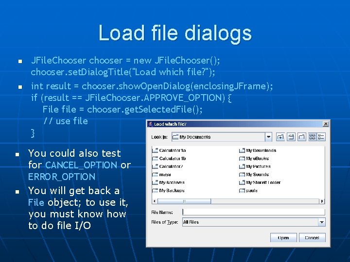 Load file dialogs n n JFile. Chooser chooser = new JFile. Chooser(); chooser. set.