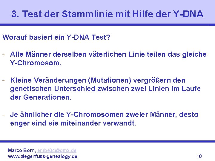 3. Test der Stammlinie mit Hilfe der Y-DNA Worauf basiert ein Y-DNA Test? -