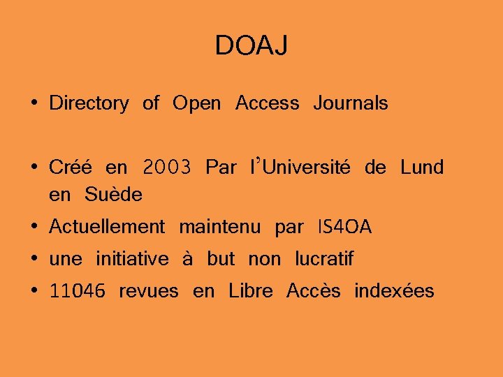 DOAJ • Directory of Open Access Journals • Créé en 2003 Par l’Université de
