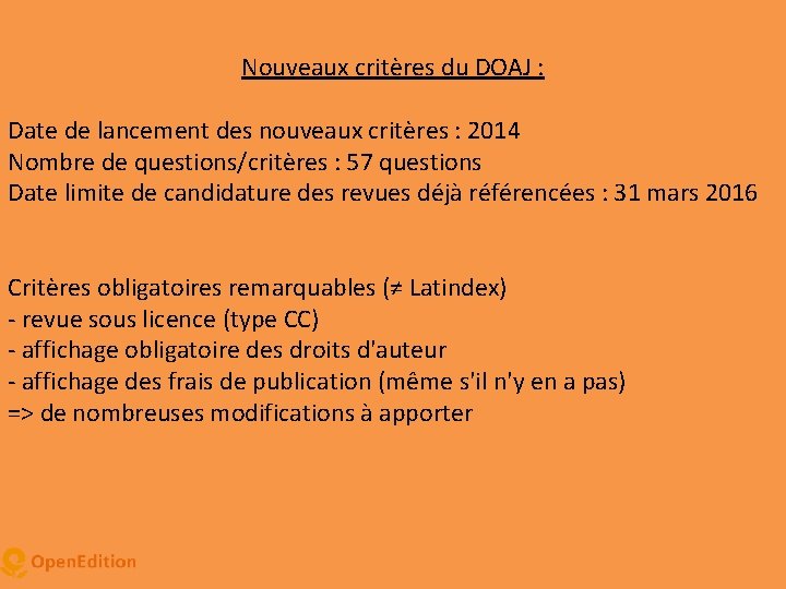 Nouveaux critères du DOAJ : Date de lancement des nouveaux critères : 2014 Nombre