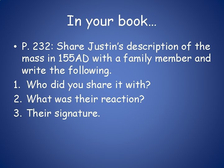 In your book… • P. 232: Share Justin’s description of the mass in 155