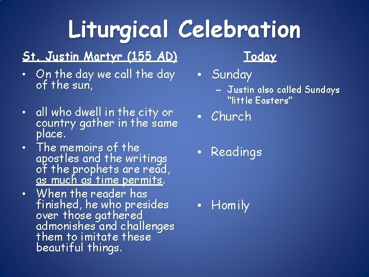 Liturgical Celebration St. Justin Martyr (155 AD) Today • On the day we call