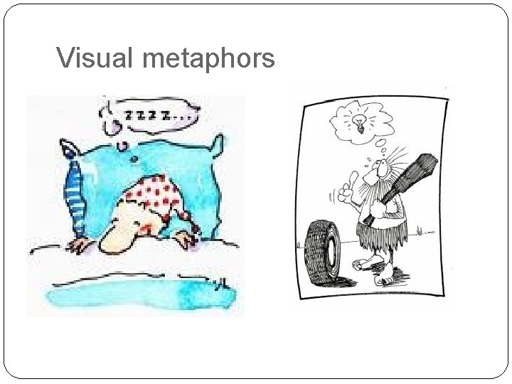 Visual metaphors 