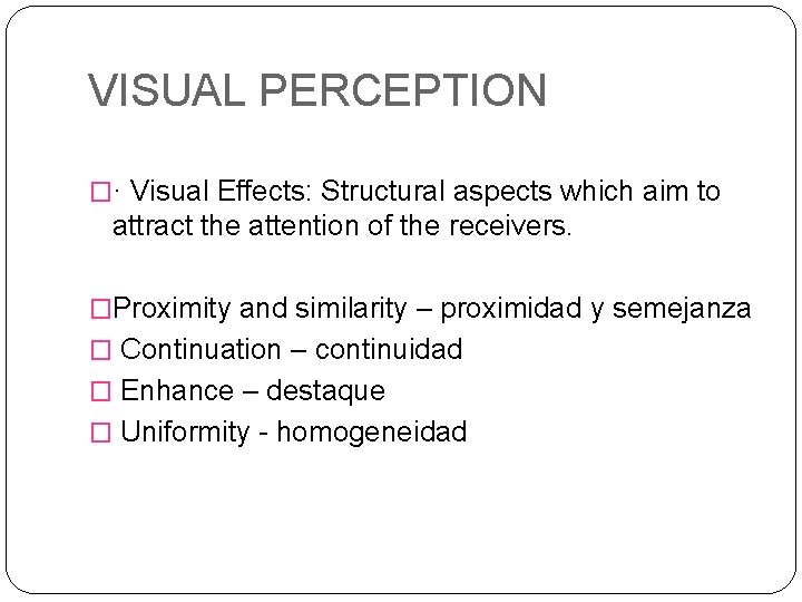 VISUAL PERCEPTION �· Visual Effects: Structural aspects which aim to attract the attention of