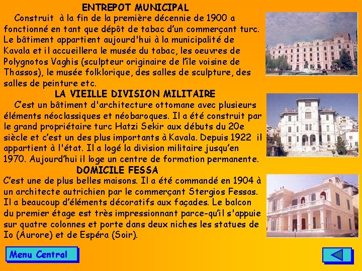 ENTREPOT MUNICIPAL Construit à la fin de la première décennie de 1900 a fonctionné