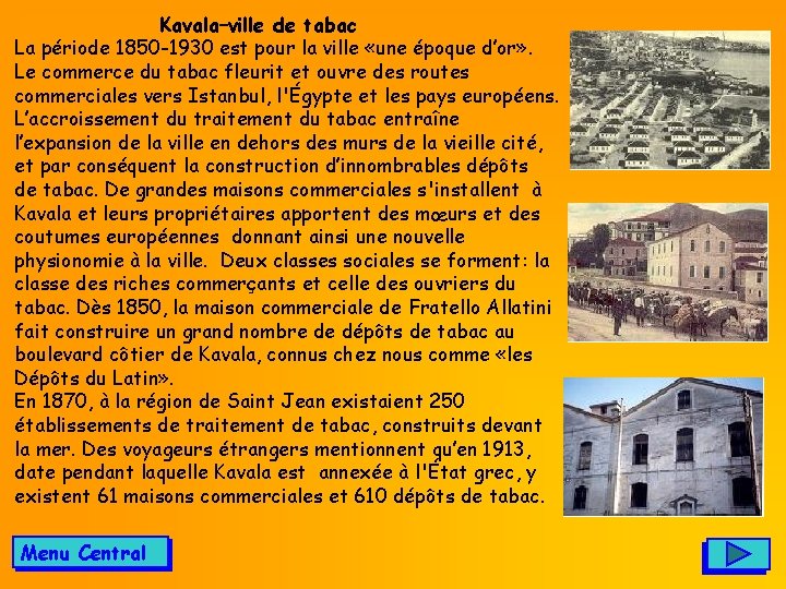 Kavala–ville de tabac La période 1850 -1930 est pour la ville «une époque d’or»