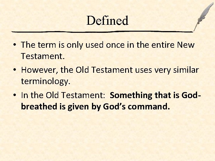 Defined • The term is only used once in the entire New Testament. •