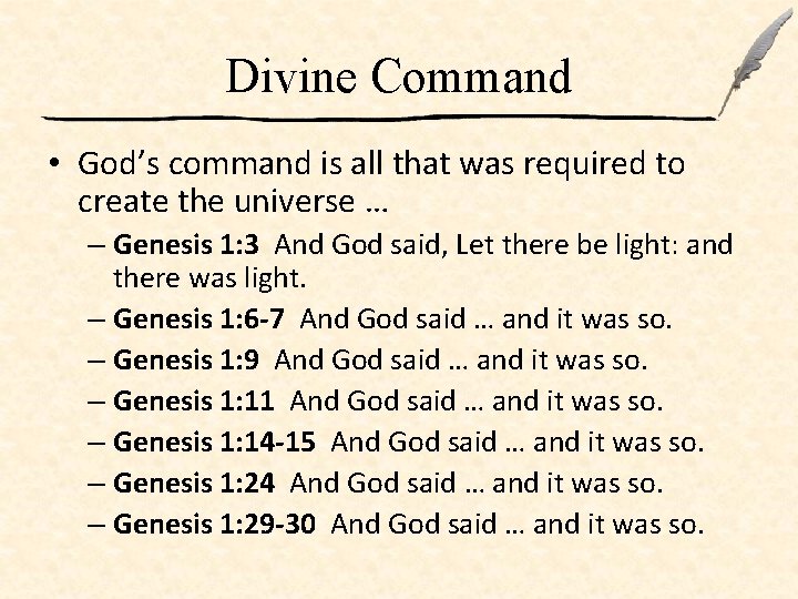 Divine Command • God’s command is all that was required to create the universe