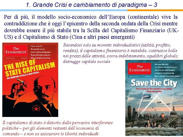 1. Grande Crisi e cambiamento di paradigma – 3 Per di più, il modello