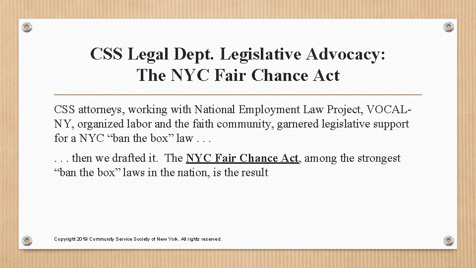 CSS Legal Dept. Legislative Advocacy: The NYC Fair Chance Act CSS attorneys, working with