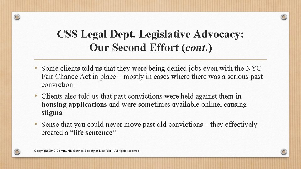 CSS Legal Dept. Legislative Advocacy: Our Second Effort (cont. ) • Some clients told