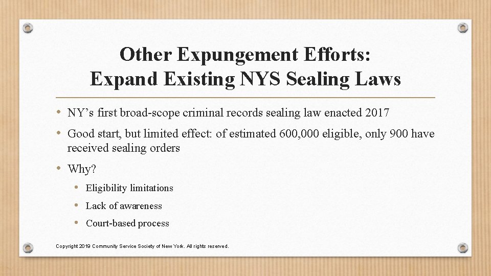 Other Expungement Efforts: Expand Existing NYS Sealing Laws • NY’s first broad-scope criminal records