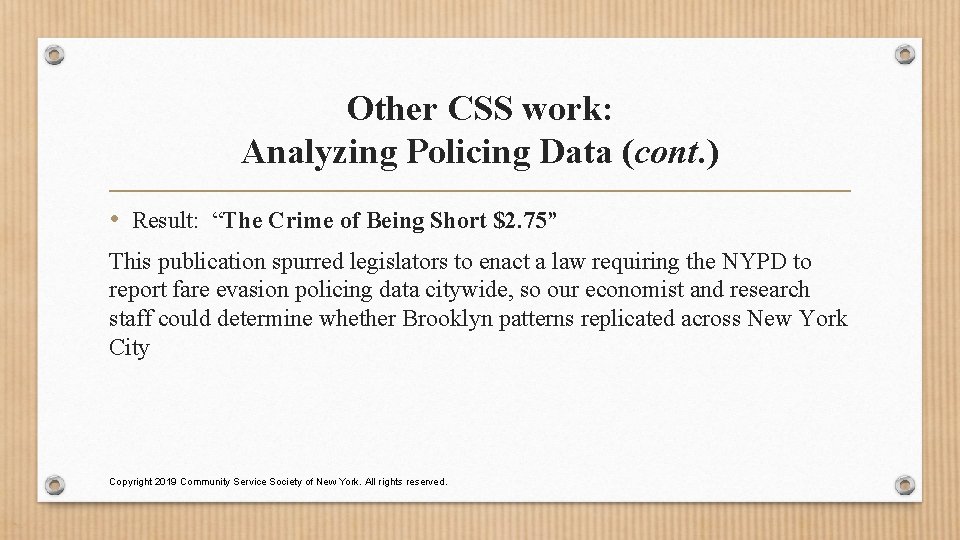 Other CSS work: Analyzing Policing Data (cont. ) • Result: “The Crime of Being