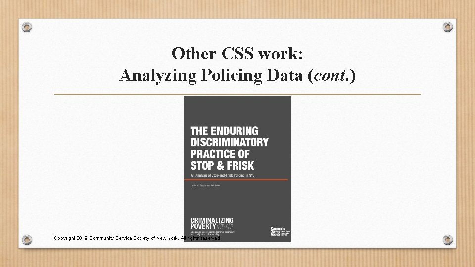 Other CSS work: Analyzing Policing Data (cont. ) Copyright 2019 Community Service Society of