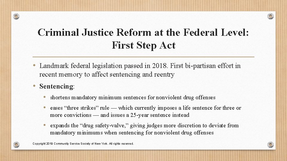 Criminal Justice Reform at the Federal Level: First Step Act • Landmark federal legislation