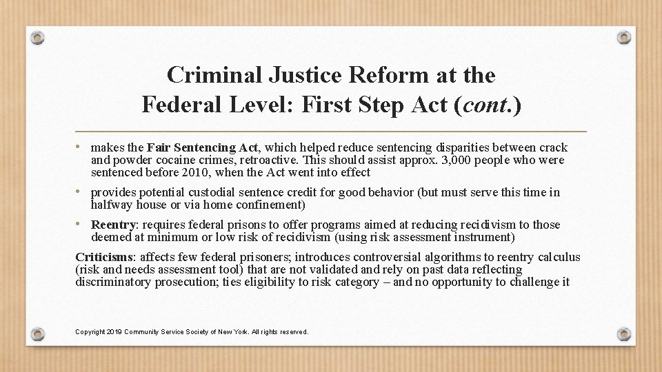 Criminal Justice Reform at the Federal Level: First Step Act (cont. ) • makes