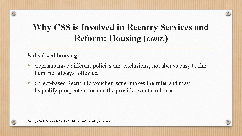 Why CSS is Involved in Reentry Services and Reform: Housing (cont. ) Subsidized housing:
