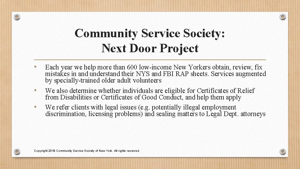 Community Service Society: Next Door Project • • • Each year we help more