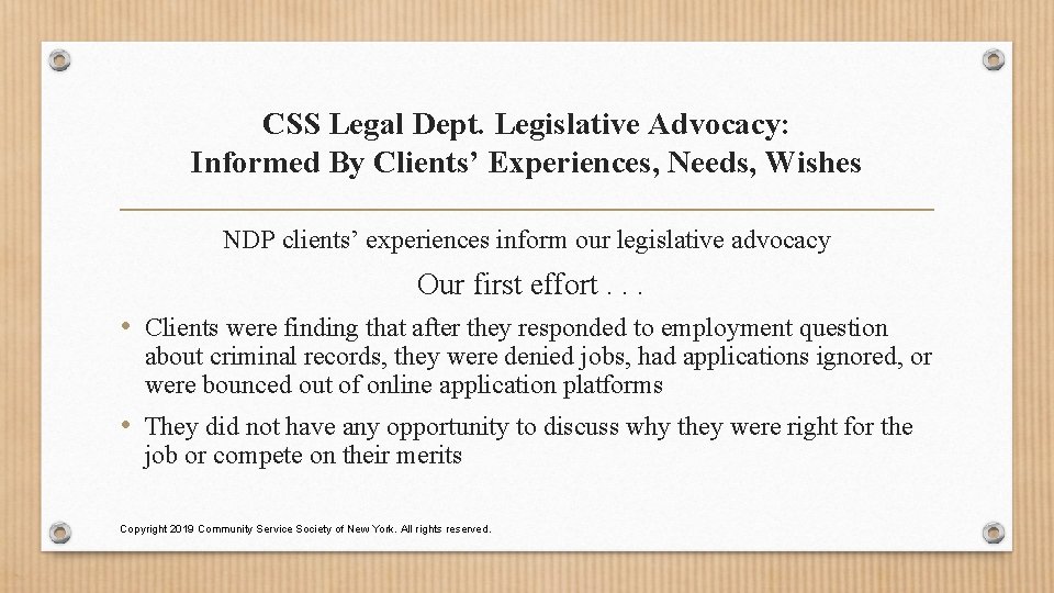 CSS Legal Dept. Legislative Advocacy: Informed By Clients’ Experiences, Needs, Wishes NDP clients’ experiences