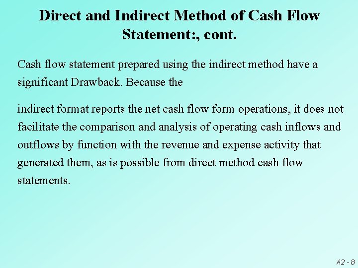 Direct and Indirect Method of Cash Flow Statement: , cont. Cash flow statement prepared