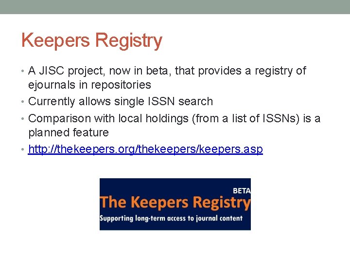 Keepers Registry • A JISC project, now in beta, that provides a registry of
