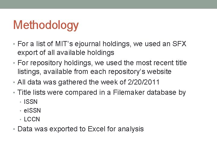 Methodology • For a list of MIT’s ejournal holdings, we used an SFX export