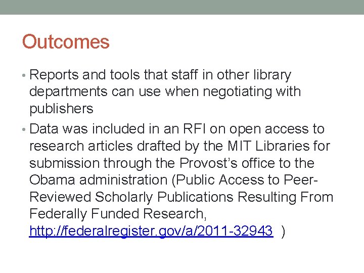 Outcomes • Reports and tools that staff in other library departments can use when