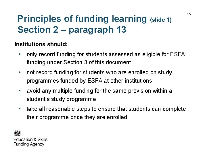 Principles of funding learning (slide 1) Section 2 – paragraph 13 Institutions should: •