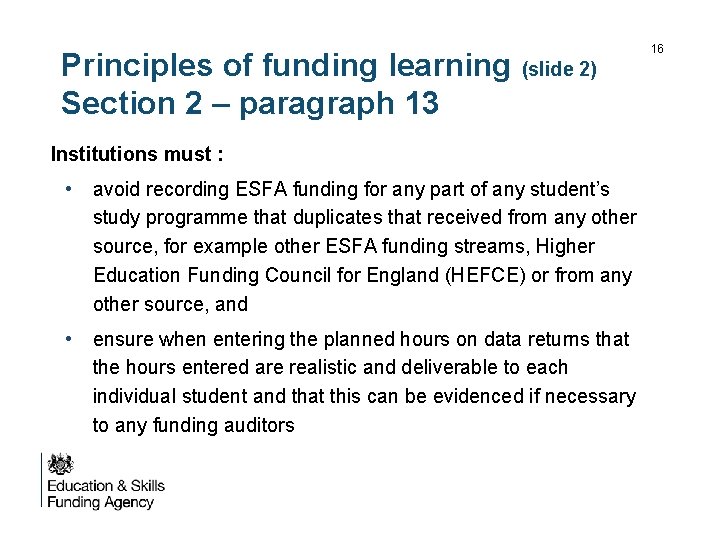 Principles of funding learning (slide 2) Section 2 – paragraph 13 Institutions must :