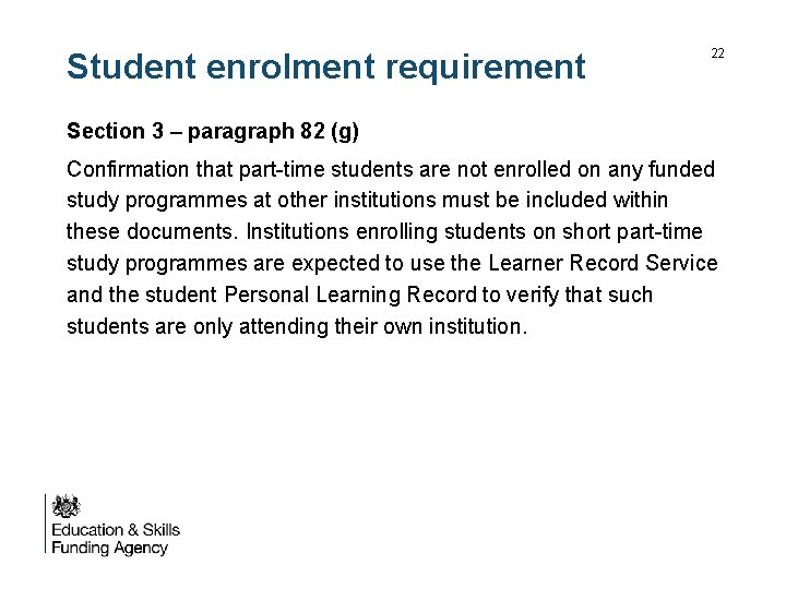 Student enrolment requirement 22 Section 3 – paragraph 82 (g) Confirmation that part-time students