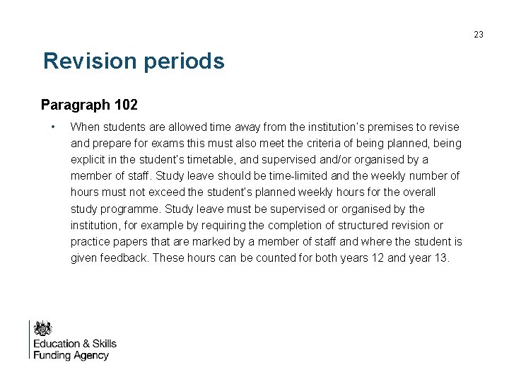 23 Revision periods Paragraph 102 • When students are allowed time away from the