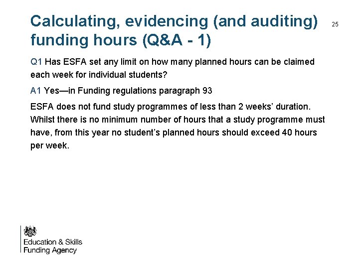 Calculating, evidencing (and auditing) funding hours (Q&A - 1) Q 1 Has ESFA set