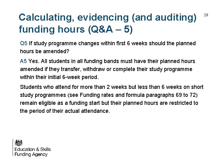 Calculating, evidencing (and auditing) funding hours (Q&A – 5) Q 5 If study programme
