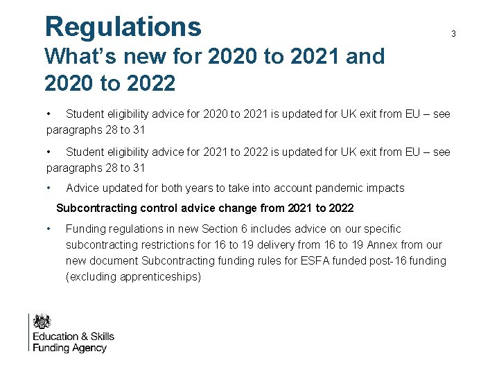 Regulations What’s new for 2020 to 2021 and 2020 to 2022 • Student eligibility