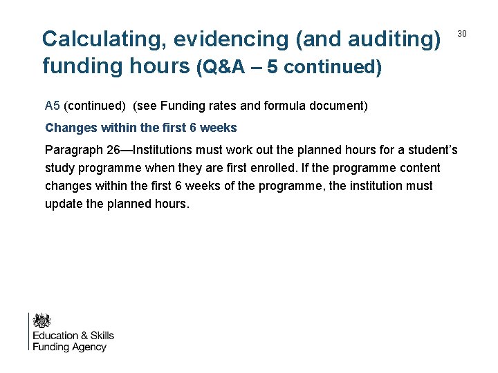 Calculating, evidencing (and auditing) funding hours (Q&A – 5 continued) 30 A 5 (continued)