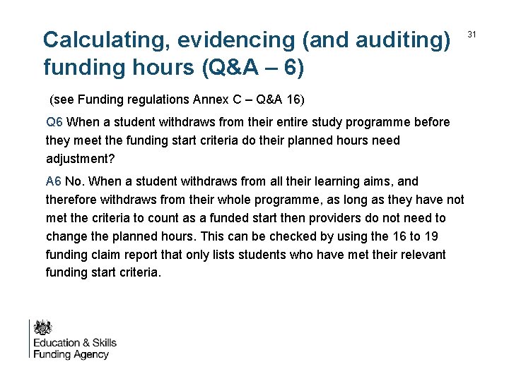 Calculating, evidencing (and auditing) funding hours (Q&A – 6) (see Funding regulations Annex C