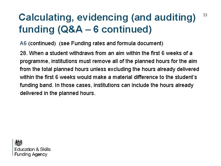 Calculating, evidencing (and auditing) funding (Q&A – 6 continued) A 6 (continued) (see Funding