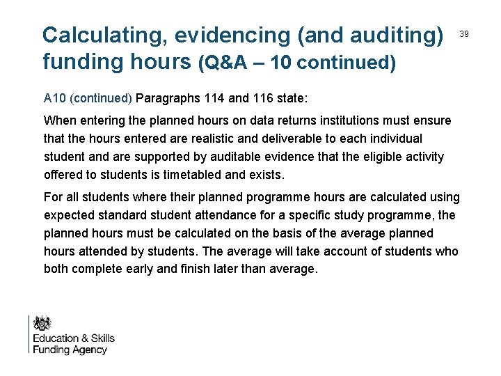Calculating, evidencing (and auditing) funding hours (Q&A – 10 continued) 39 A 10 (continued)