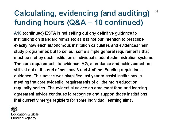 Calculating, evidencing (and auditing) funding hours (Q&A – 10 continued) A 10 (continued) ESFA