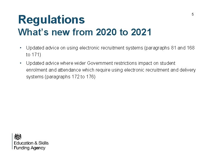 Regulations 5 What’s new from 2020 to 2021 • Updated advice on using electronic