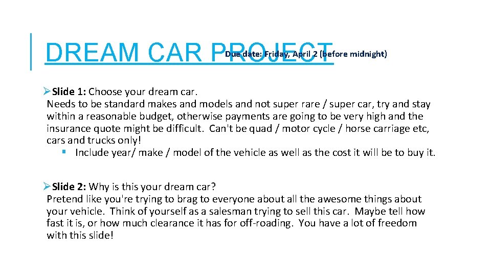 DREAM CAR PROJECT Due date: Friday, April 2 (before midnight) ØSlide 1: Choose your