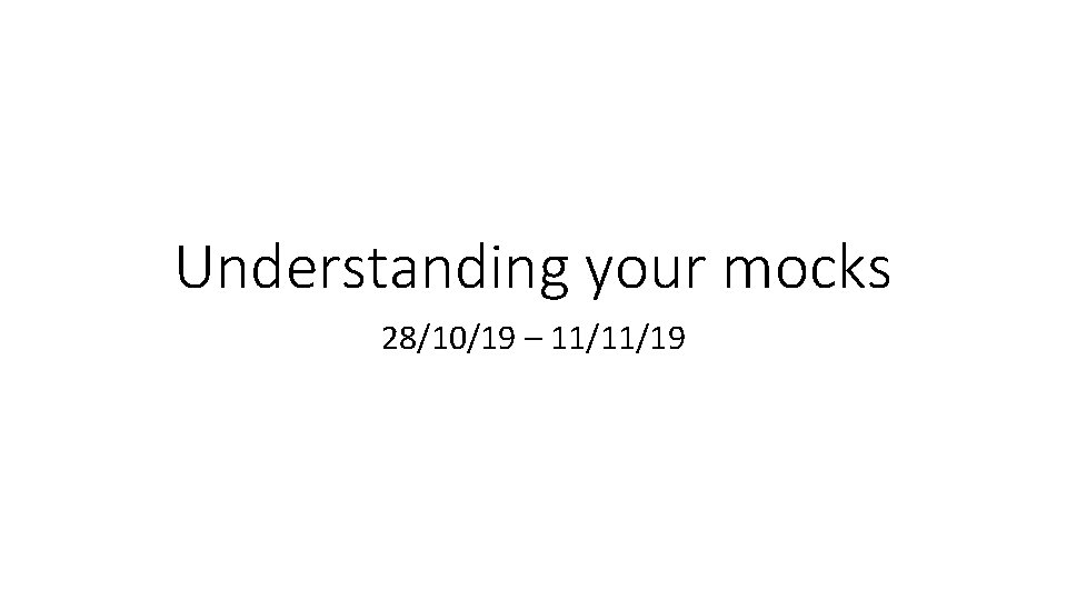 Understanding your mocks 28/10/19 – 11/11/19 