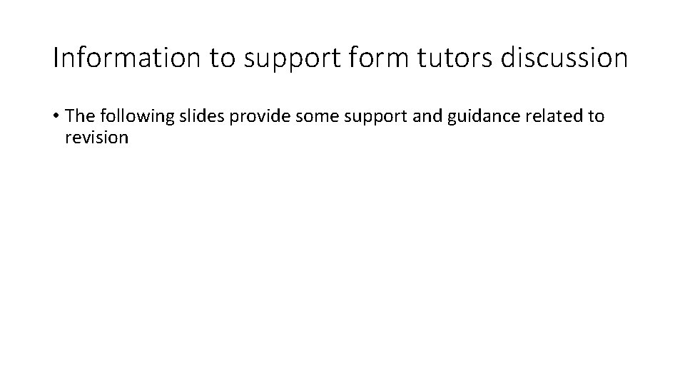 Information to support form tutors discussion • The following slides provide some support and