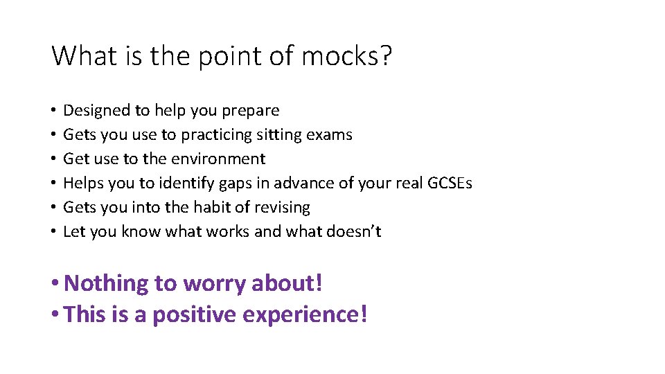 What is the point of mocks? • • • Designed to help you prepare